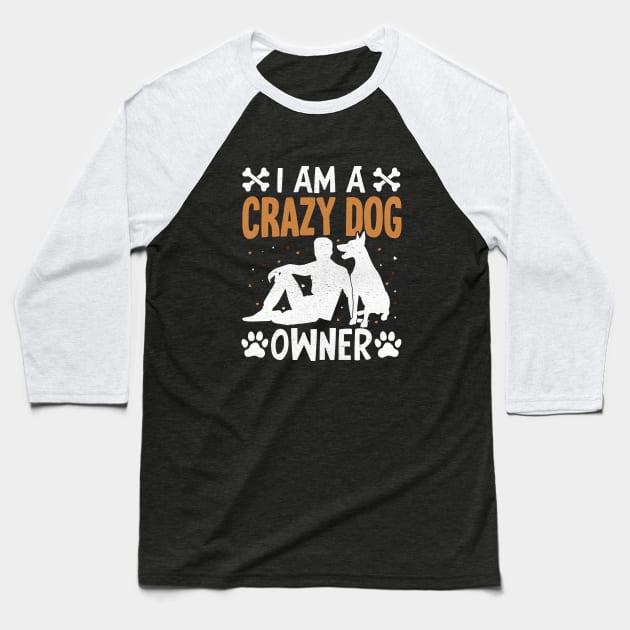 I am a crazy dog owner Baseball T-Shirt by rand0mity
